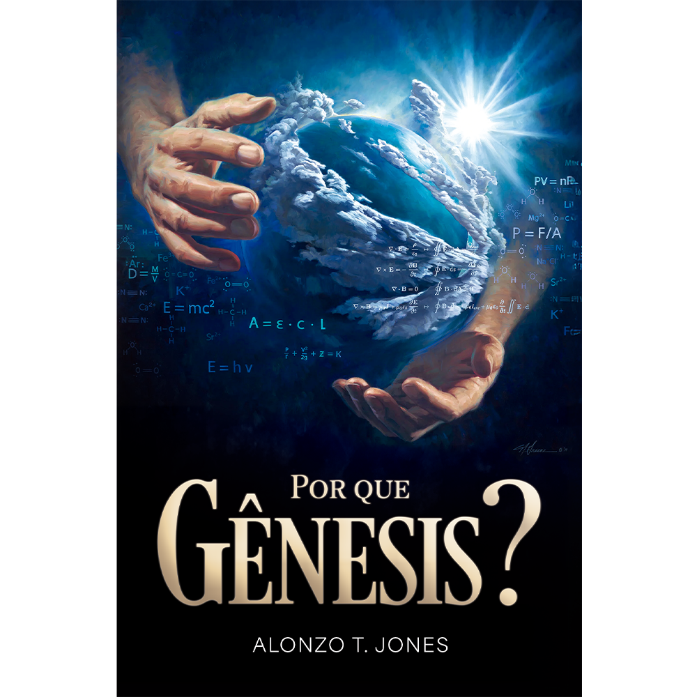 Por que Gênesis? - Alonzo T. Jones